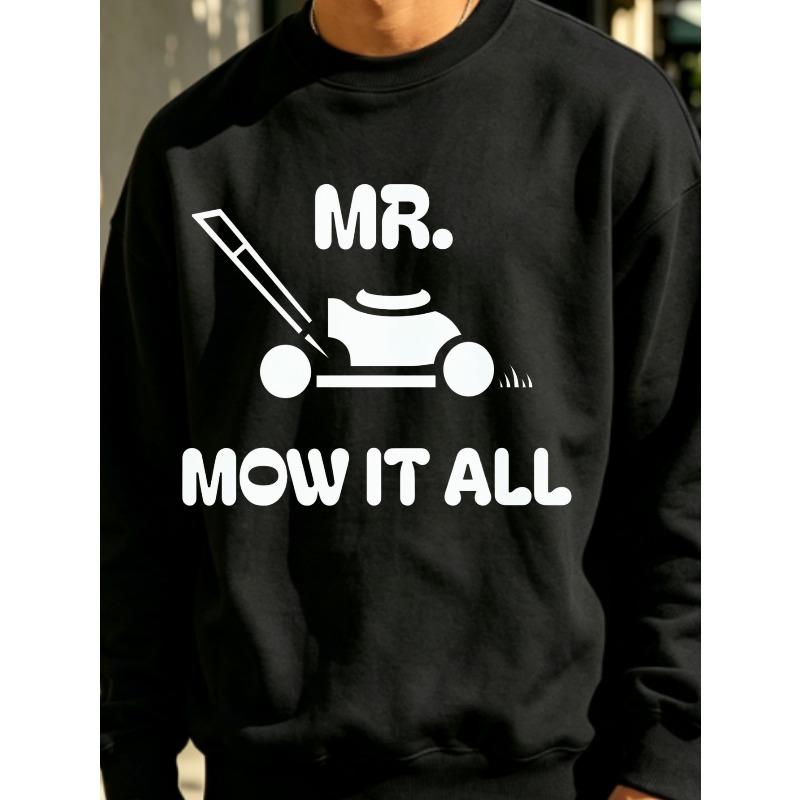 1pc Men'S Sweatshirt, Funny Mr Mow It All Lawn Mower Graphic Print, Casual Outdoor Gardening Father Husband Gift, Plus Size