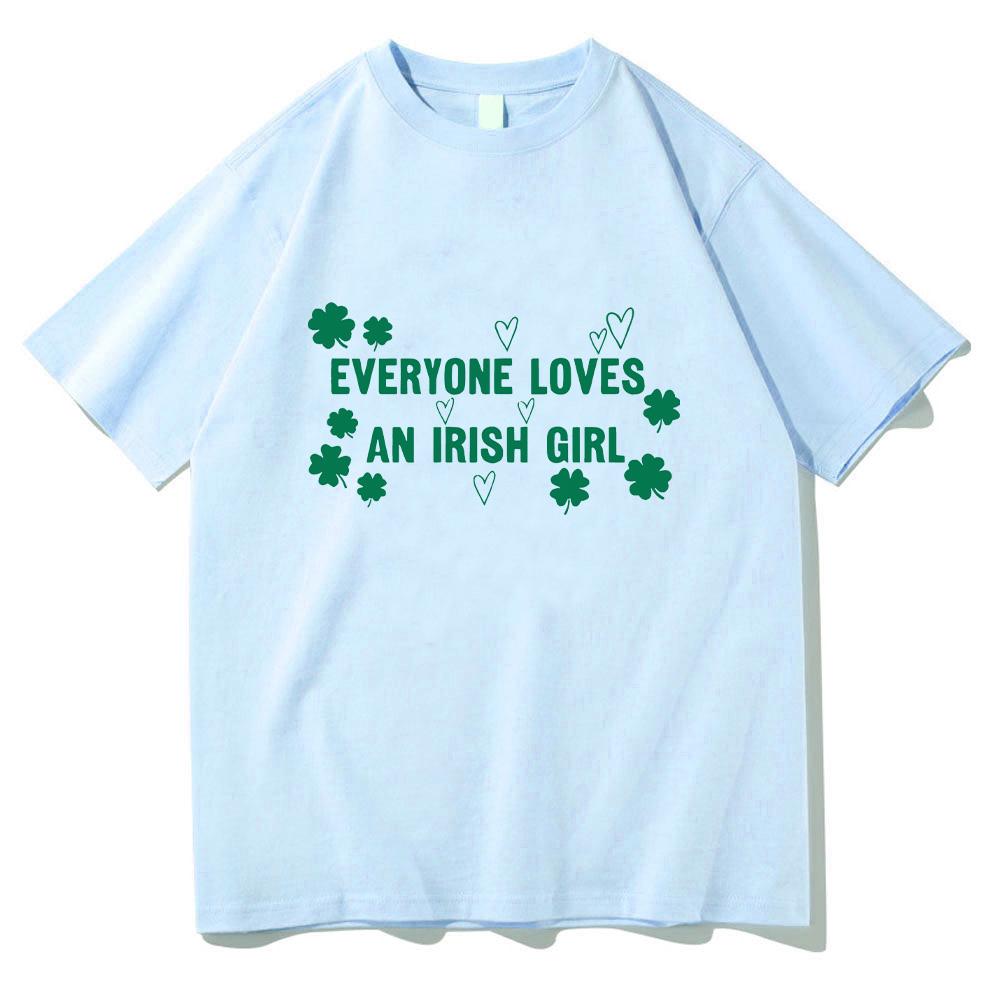 Everyone Loves An Irish Girl Tee St Patricks Day Tees St Paddys Day Unisex Comfortable Cotton Clothing Short Sleeve Tops