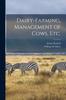 كتاب Dairy-farming, Management of Cows, Etc.