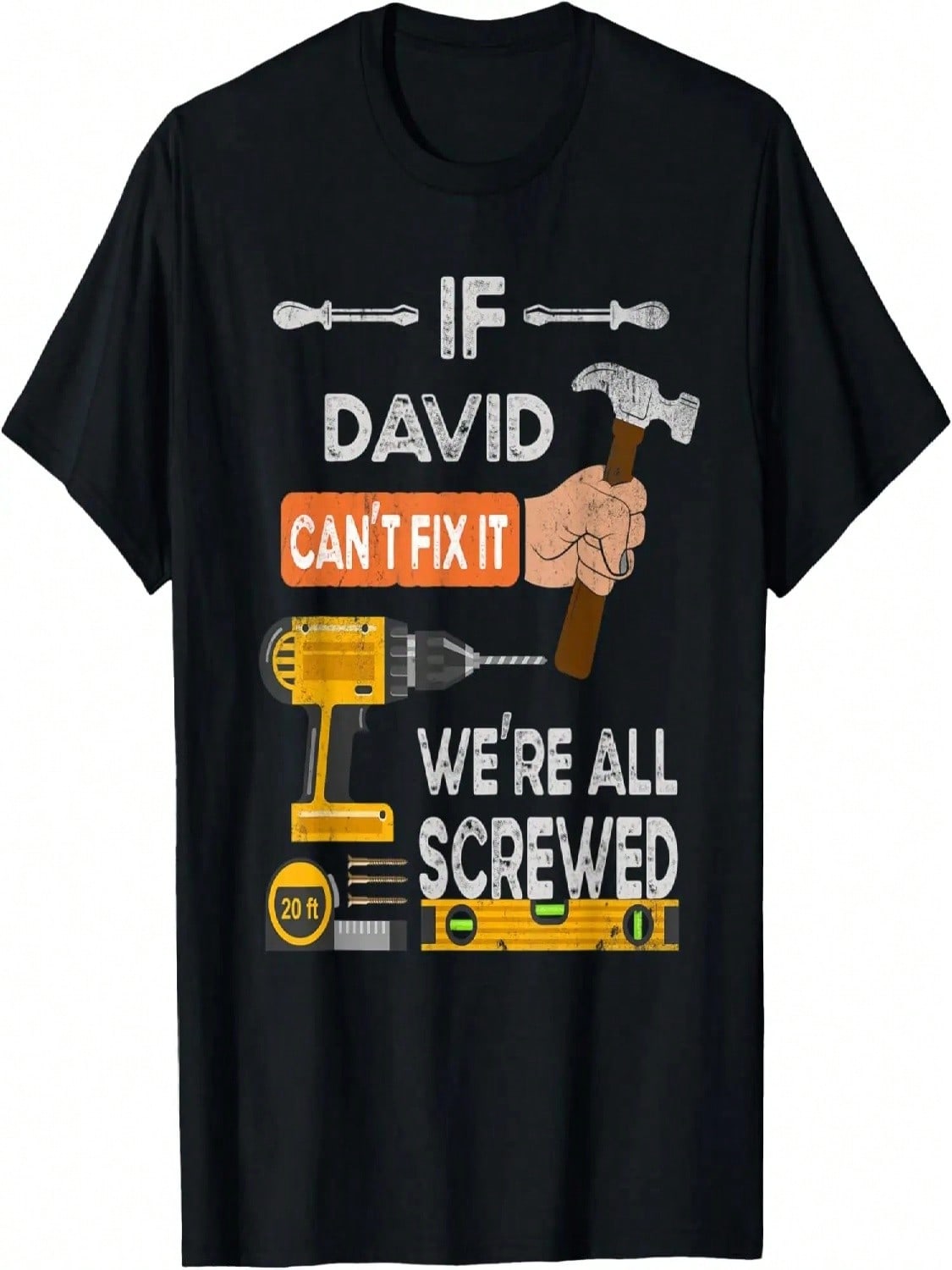 unisex Funny If David Can t Fix It, We re All Screwed Handyman T-Shirt S разноцветный