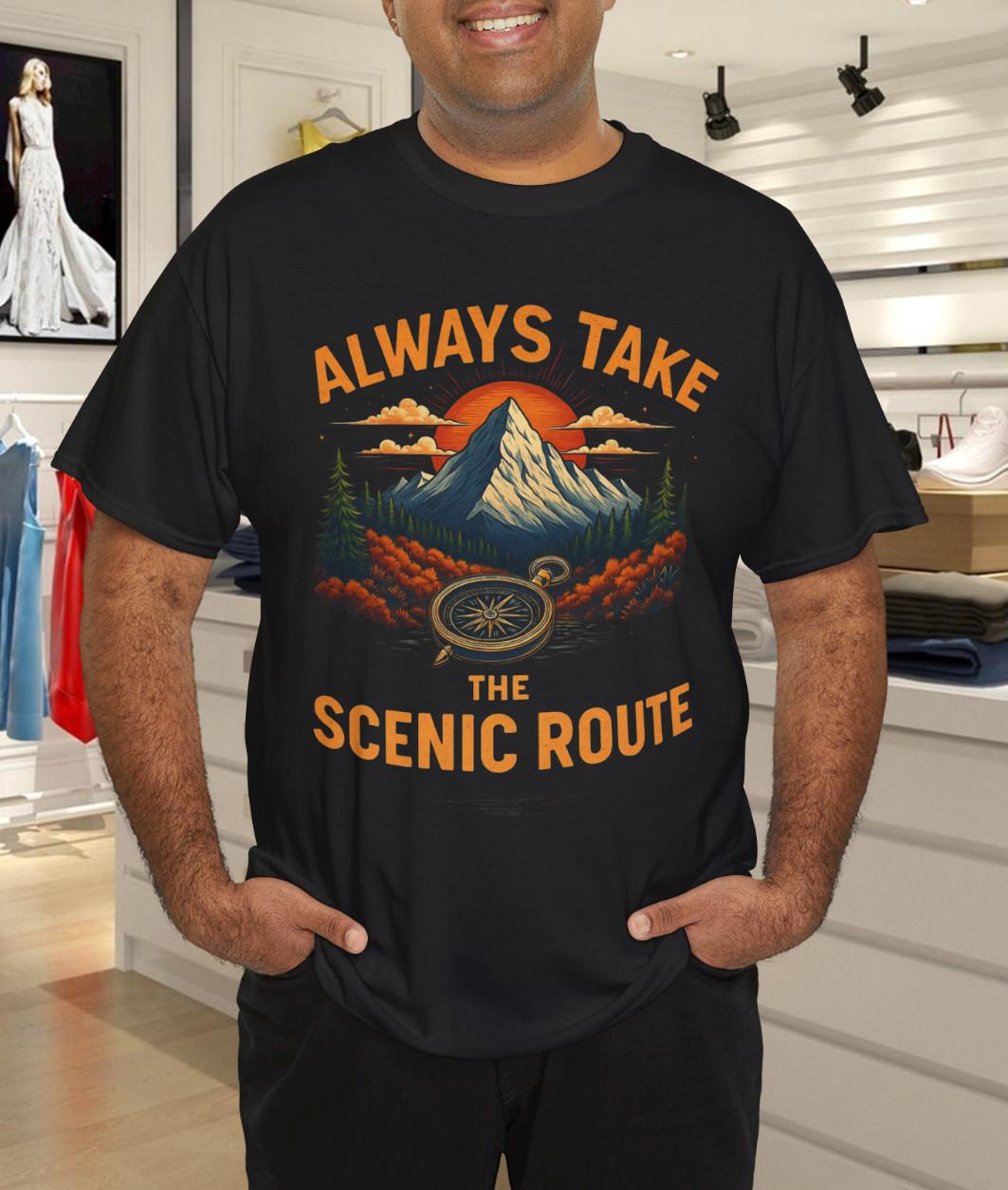 Always Take the Scenic Route Mountain Camping Hikers Graphic T-Shirt Mens Womens Tees Top S