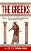 The The Greeks : History of an Ancient Advanced Culture Life In Ancient Greece Book