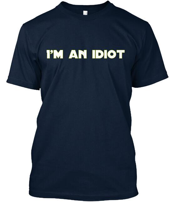 I m an idiot please excuse me. Tee T-Shirt Size S to 5XL XL