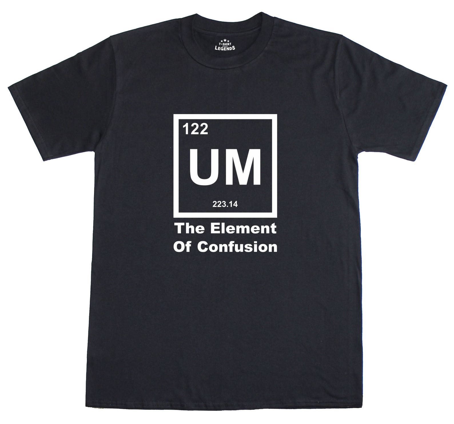 UM The Element Of Confusion Science Geek Regular Fit Cotton Funny Mens T-Shirt 3XL