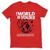 The World Is Yours Graphic Tee. Streetwear Brand Graphic T-Shirt. 5s Fire Red