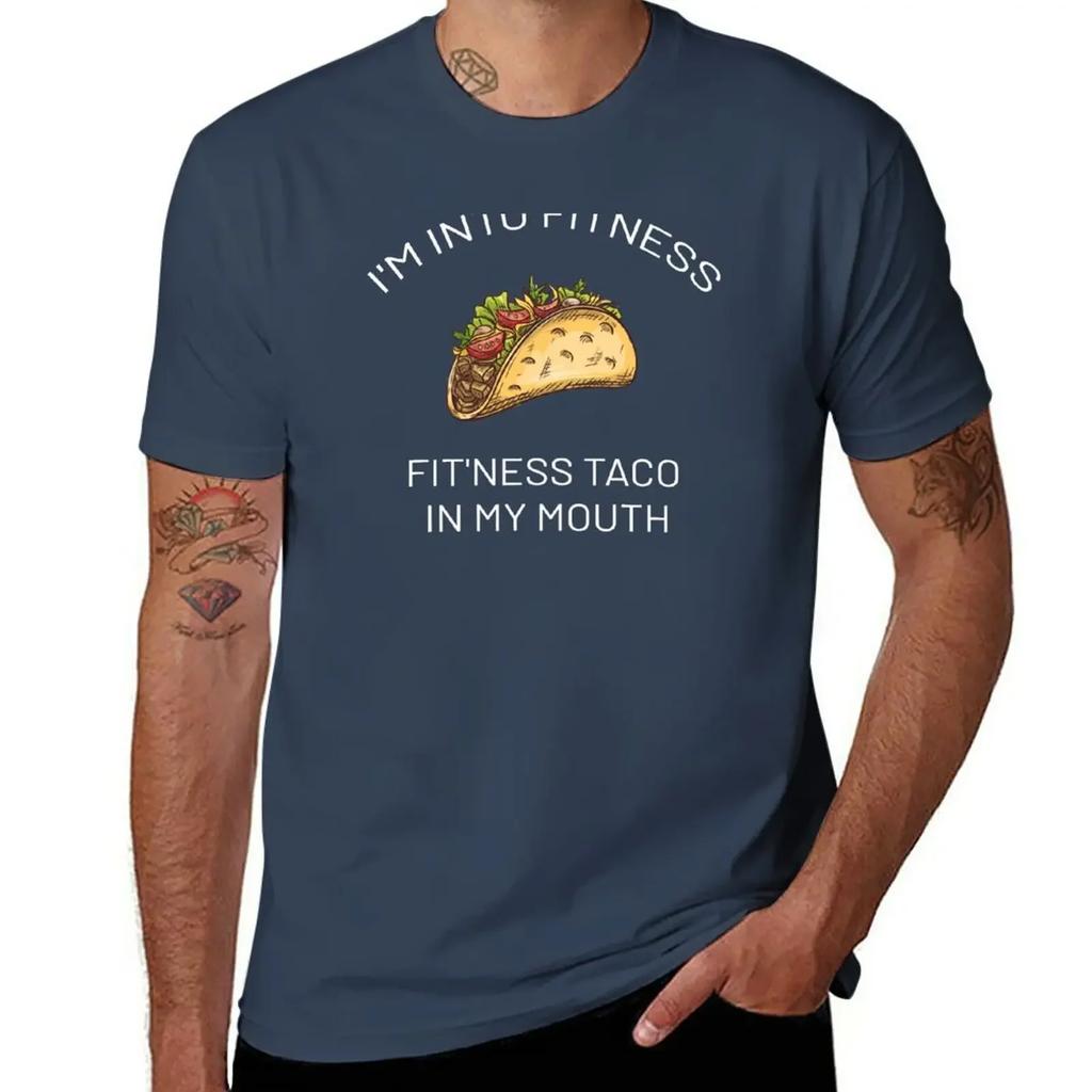I'M INTO FITNESS FIT'NESS TACO IN MY MOUTH T-Shirt customs boys whites plus sizes fruit of the loom mens t shirts