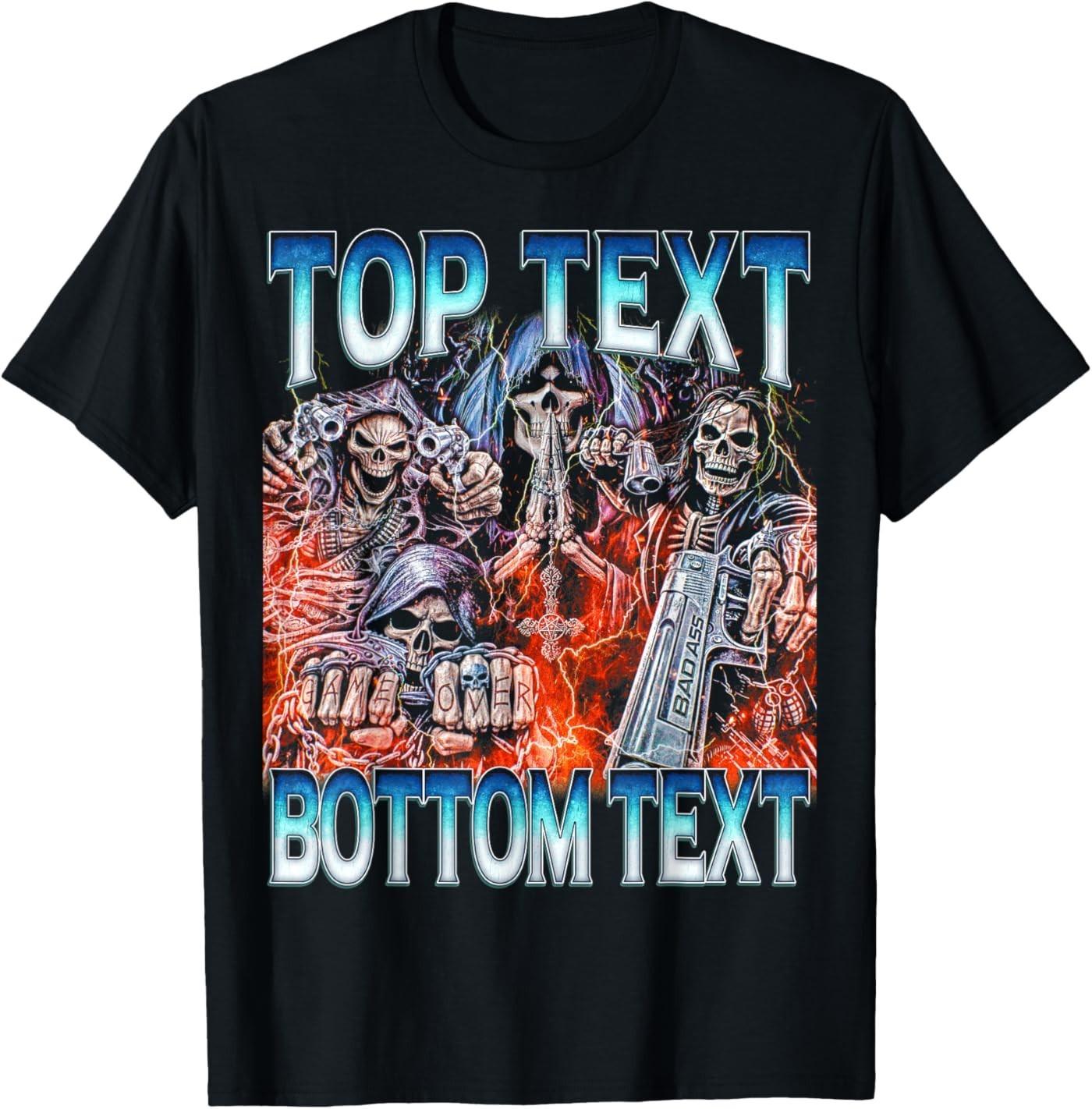 Top Bottom Text - Edgy Skeleton Hard Skeleton Meme T-Shirt S