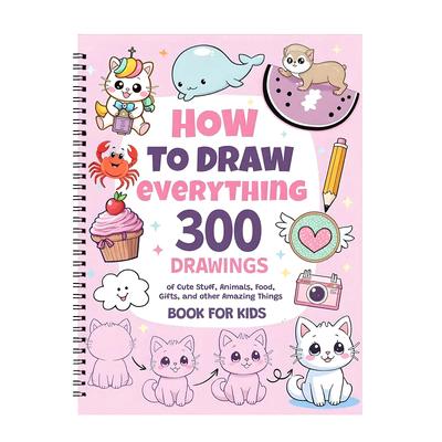 Jak nakreslit všechno: 300 kreseb roztomilých věcí, zvířat, jídla, dárků a dalších úžasných věcí kniha pro děti