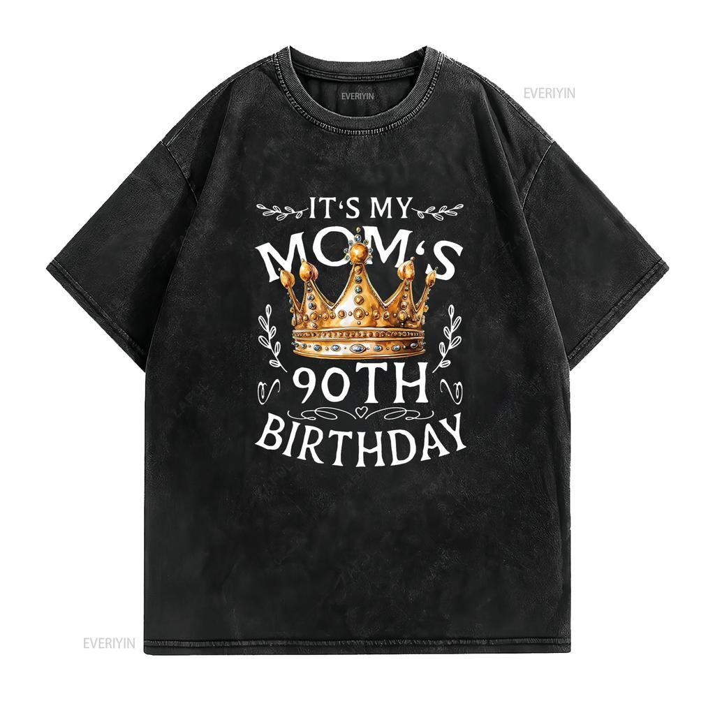 It s My Mom 90th Birthday Crown Happy T Shirt Black vintage Washed Soft fashion Versatile Casual Unisex designer clothes