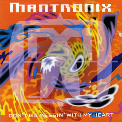 7inch Record MANTRONIX - Don't Go Messin' With My Heart CL608 Capitol Records 1991 UK Rap & Hip-Hop/R&B Used