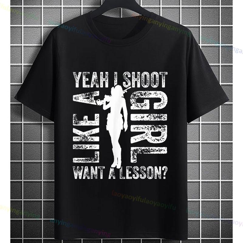 Yeah I Shoot Like A Girl Sniper Rifle Graphic Tshirt 100 Cotton Short Sleeve Round Neck Streetwear Humor Style Tshirt