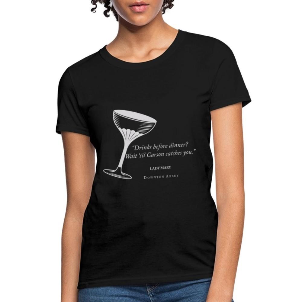 

Downton Abbey Lady Mary Quote Women s T-Shirt L