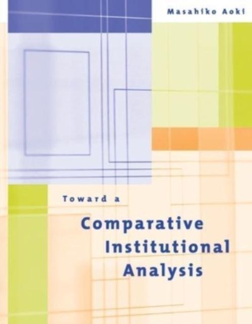 Kniha Toward a Comparative Institutional Analysis
