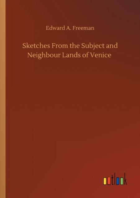 The Sketches From the Subject and Neighbour Lands of Venice Book