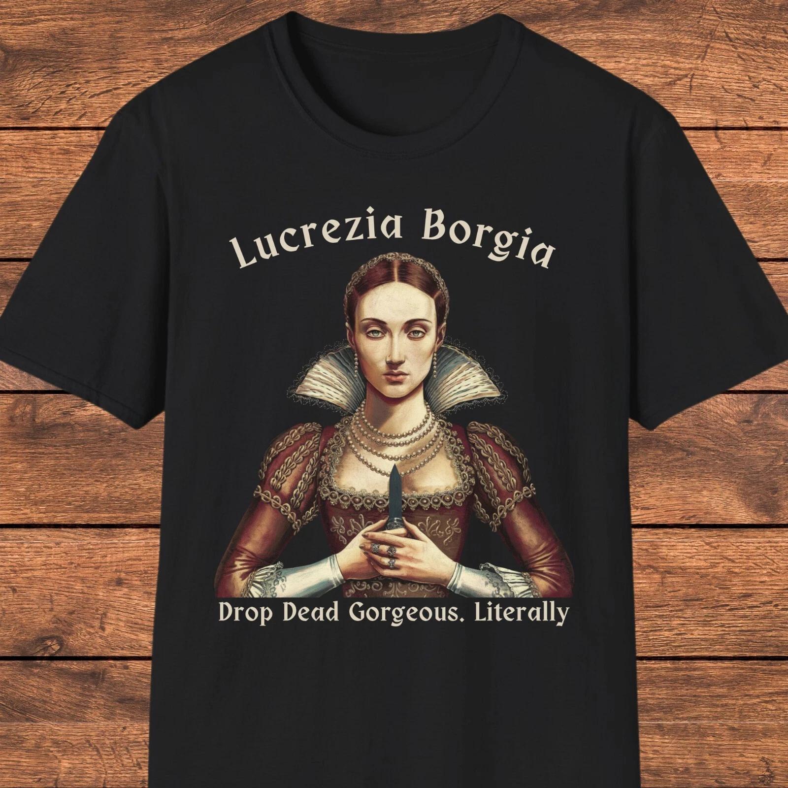 Lucrezia Borgia Graphic T- Shirt, Dark Humor Tee, Renaissance Femme Fatale Shirt S