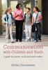 The Communication with Children and Youth : A Guide for Parents, Social and Youth Workers Book