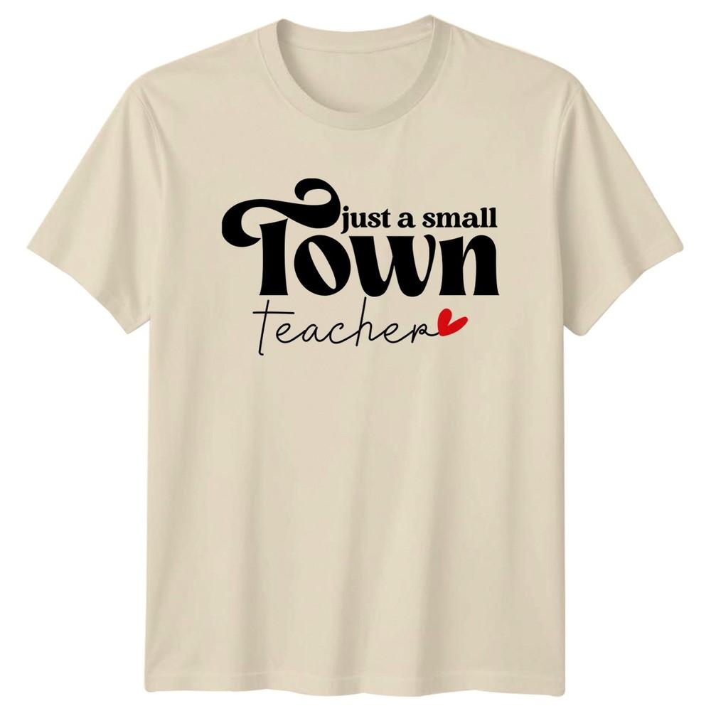 Just A Small Town Teacher Unisexs TShirt Small Town Education
