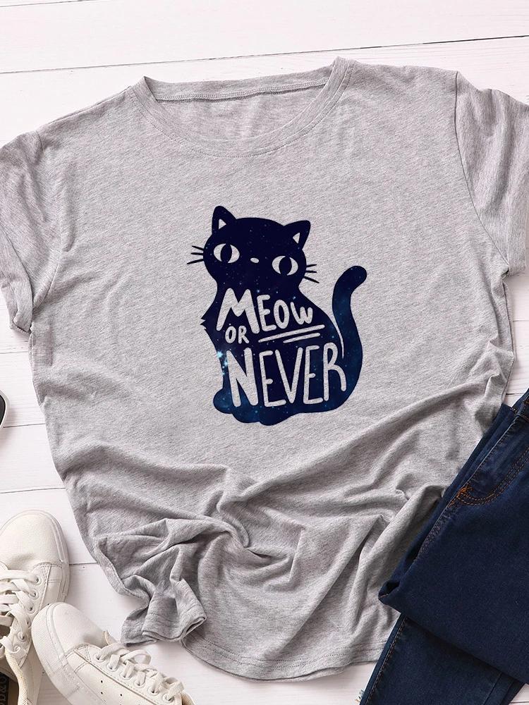 Meow or Never Cat Print Women T Shirt Short Sleeve O Neck Loose Women Tshirt Ladies Tee Shirt Tops Clothes Camisetas Mujer