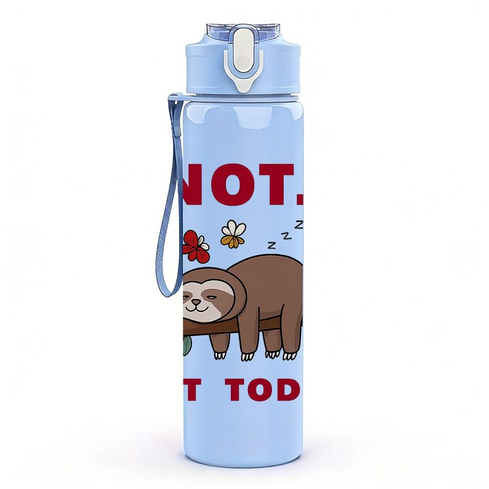 1PC Not Not Today Sloth Art 750ml Color Plastic Sports Water Bottle Leakproof Flip Straw Lid Suitable for Sports Office Home Use