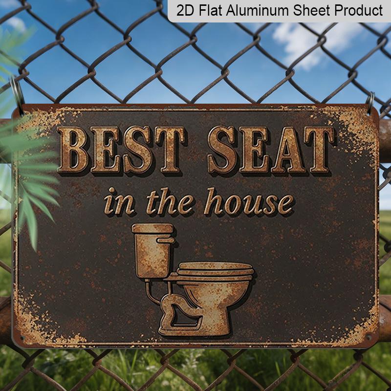 2D Flat 1pc ("8x12"), "Best Seat In The House" Vintage Rustic Metal Sign, Funny Bathroom Wall Decor, Toilet Humor Art Plaque for Home or Office