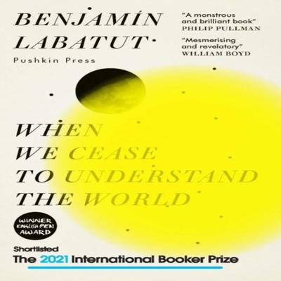 When We Cease To Understand the World by Benjamin Labatut Paperback Book 9781782276142