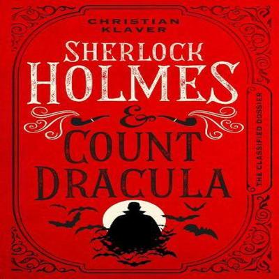 The Classified Dossier  Sherlock Holmes and Count Dracula by Christian Klaver Hardback Book 9781789097122