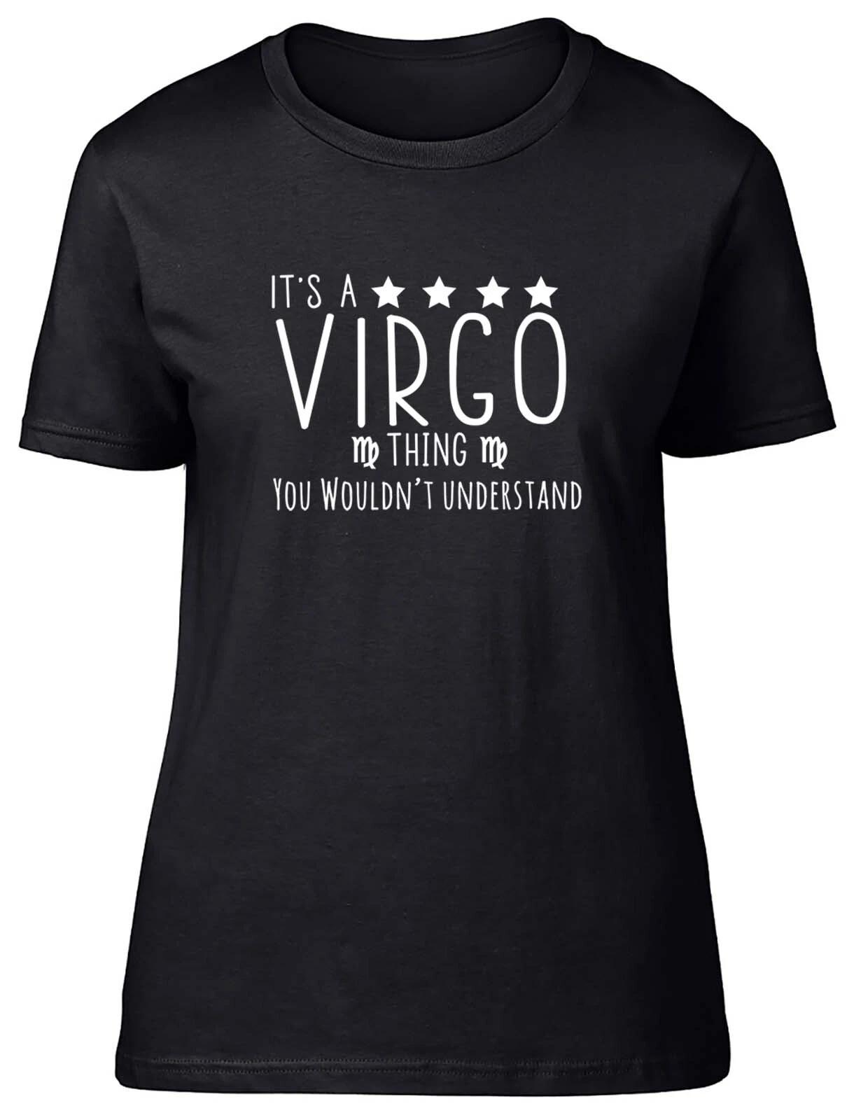 It s a Virgo Zodiac Thing, You Wouldn t Understand Fitted Womens Ladies T Shirt XXL