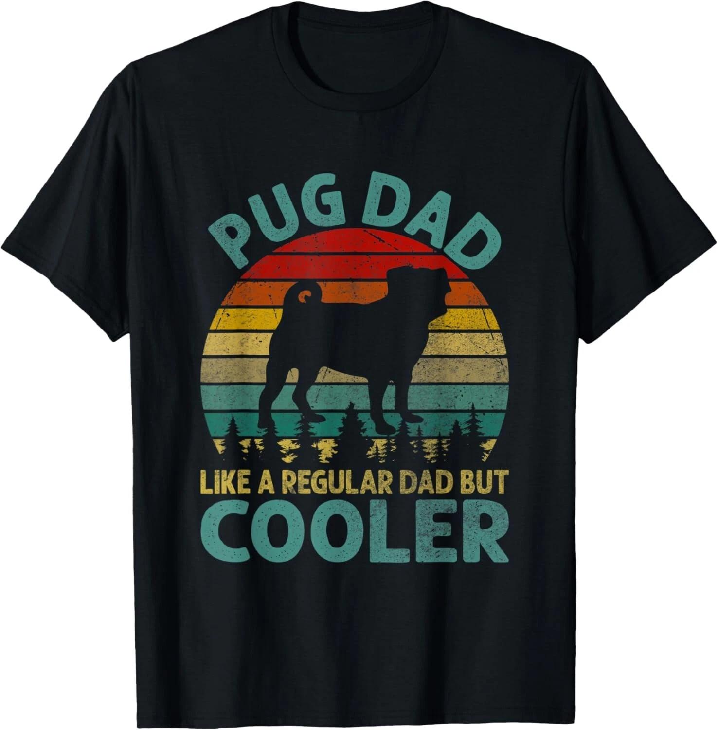 

Best Pug Cooler Dad Ever Gifts Dog Animal Lovers Walker Cute Gift Unisex T-Shirt XL