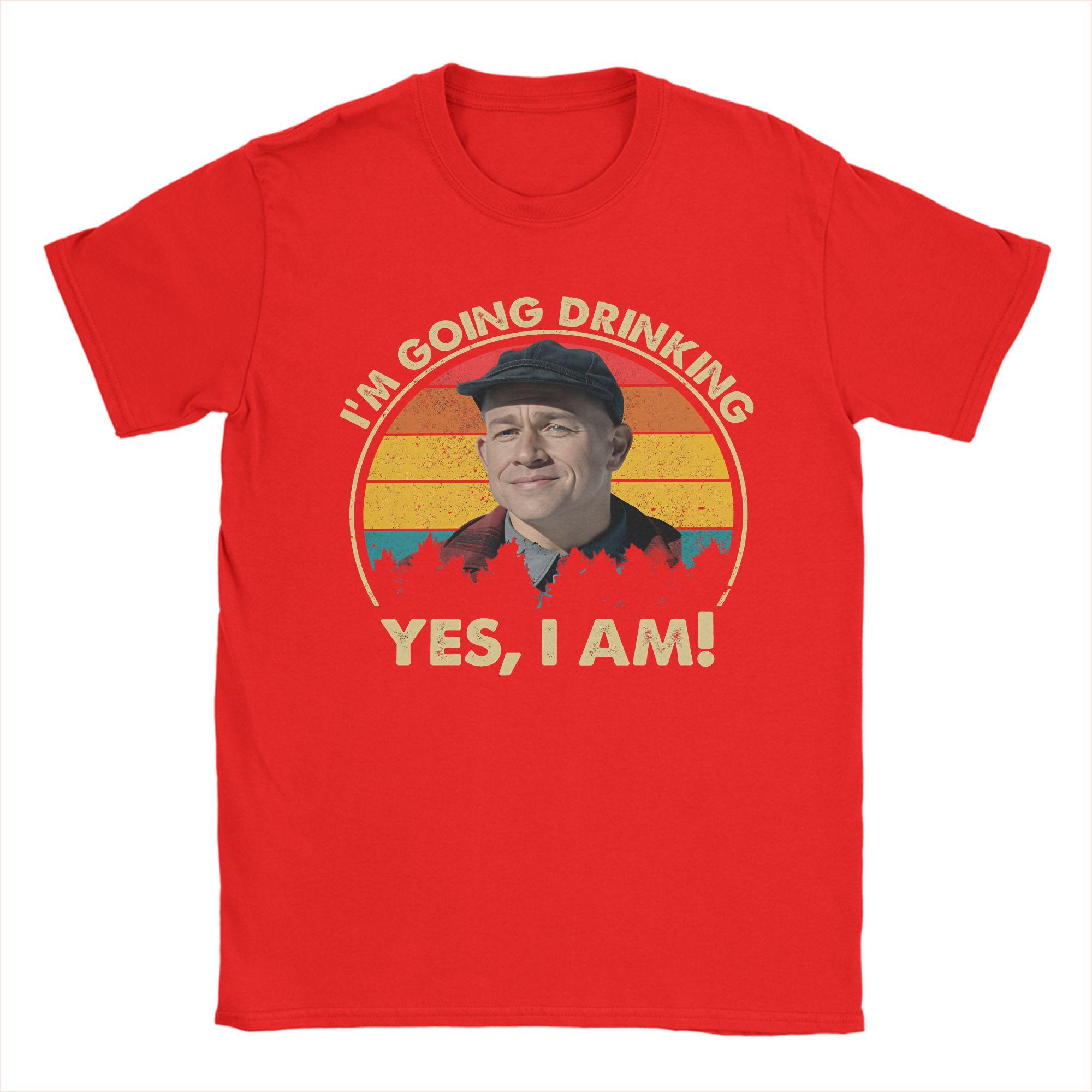 Charlie Hunnam Ed Gein Im Going Drinking Yes I Am Christmas Tee Shirt for Men Women Graphic Print T Shirts 100% Cotton Clothes S