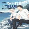 The White and Blue Between Us by Kiyuhiko Paperback Book 9781646519774