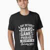 Board Games A Day Without Board Games Essential Tshirt