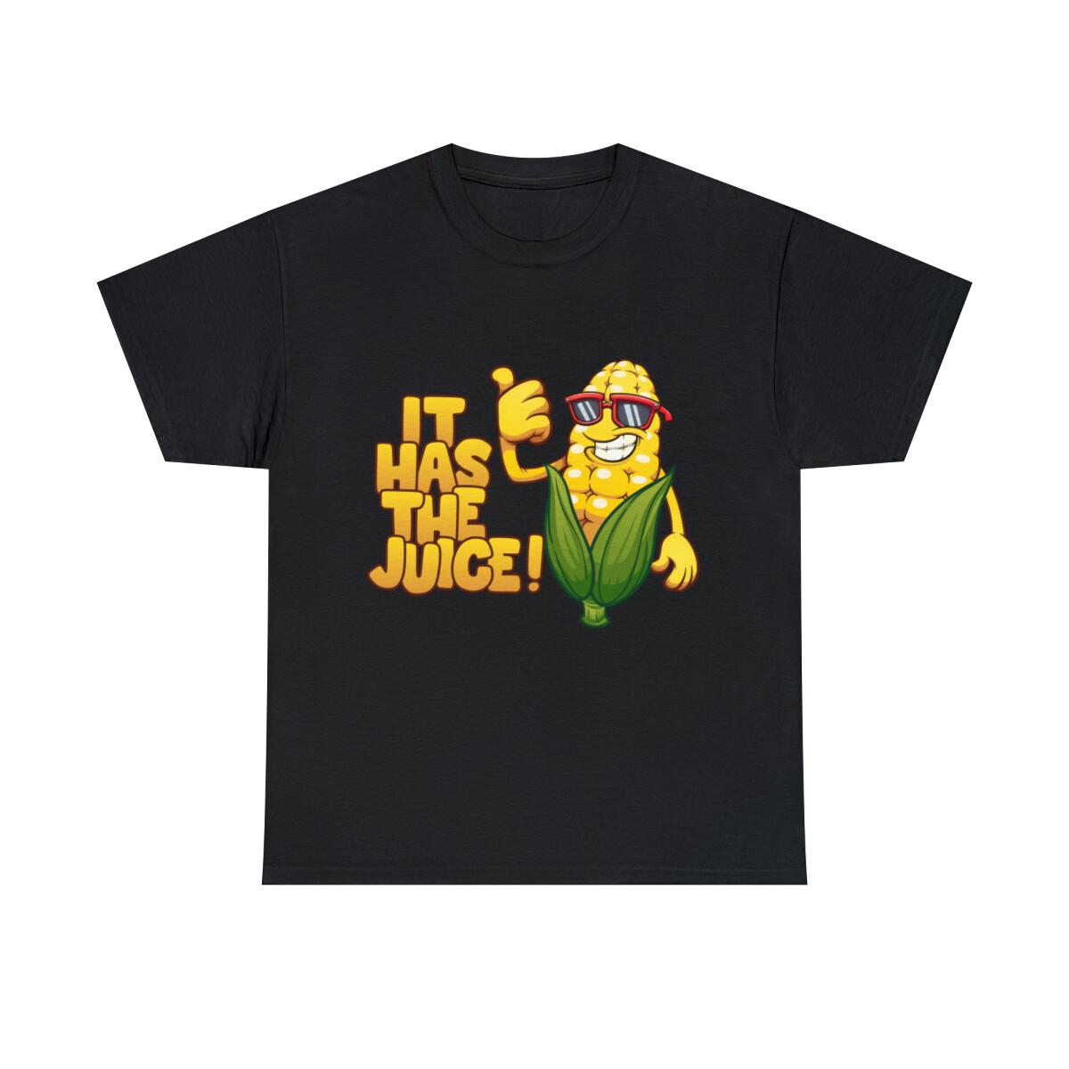 Corn It Has The Juice Graphic Tee Shirt, S-5XL XXXL