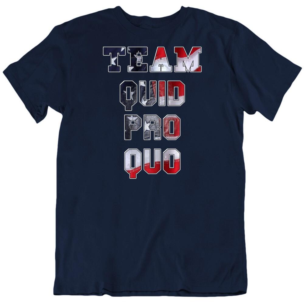 Team Quid Pro Quo Trump Usa American Fan T Shirt Unisex T-Shirt XXXL