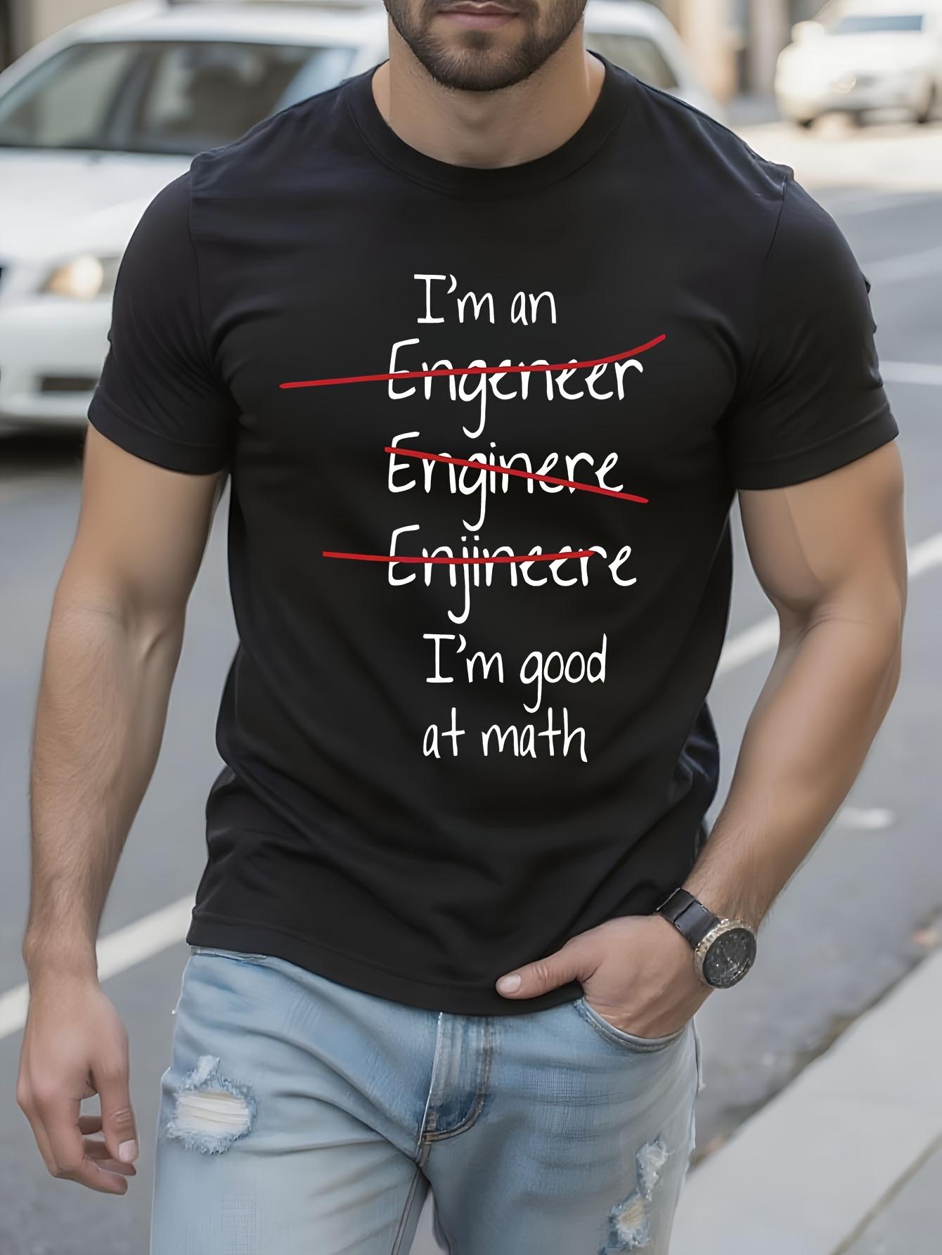 Funny Engineer Joke Tshirt - I Am Good at Math Graphic Te... S