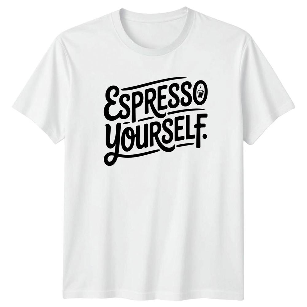 Funny Espresso Yourself TShirt Coffee Puns Coffee Birthday Gift For Him And Her S