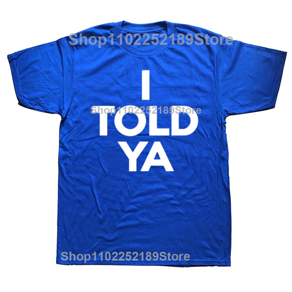 I Told Ya - Tennis - I Told You T-Shirt Letters Printed Tee Short Sleeve Novelty Gifts Summer Fashion Casual Tops