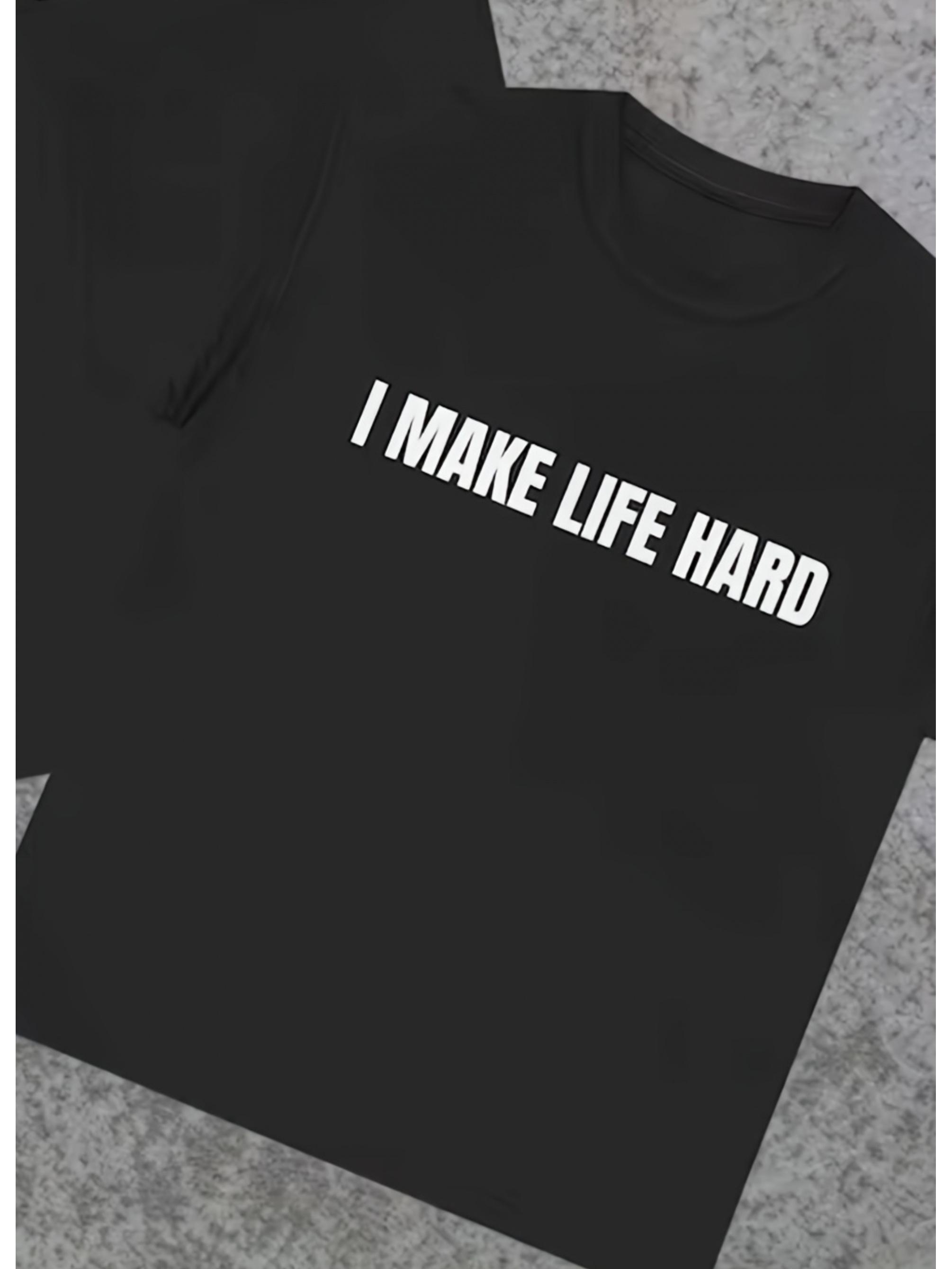New Fun Couple T-shirts- I Life& I Make Life Hard Slogans S
