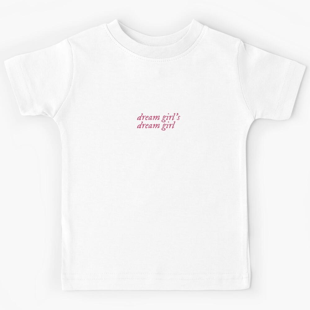 dream girl s dream girl Kids T-Shirt 170