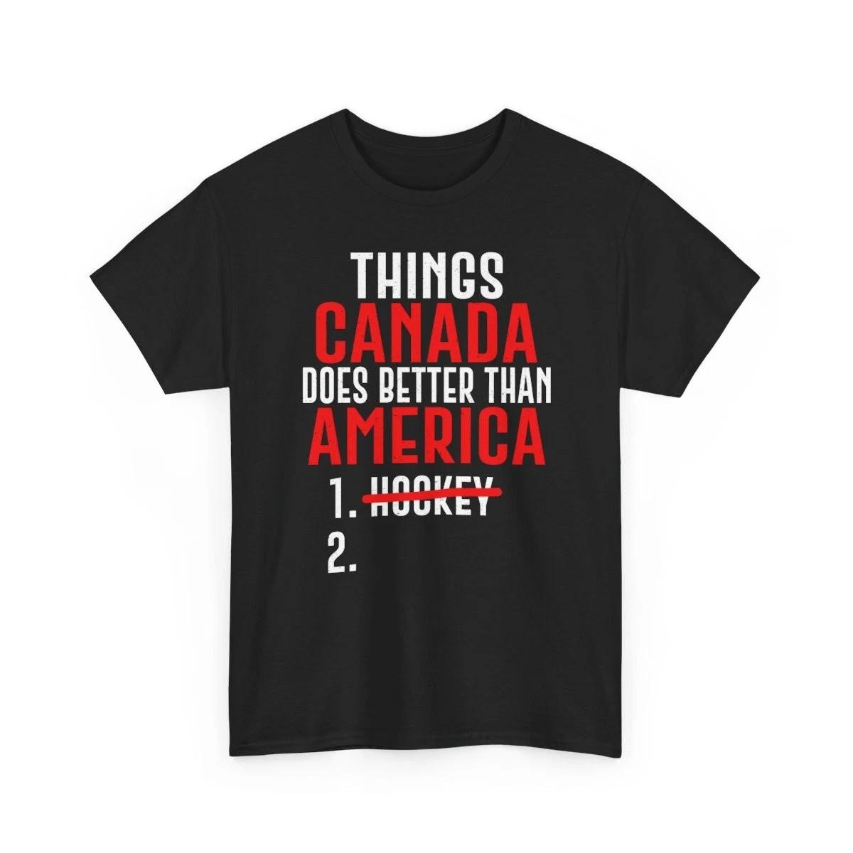 Things Canada Does Better Than America Sarcastic Satire Hockey Meme T-Shirt L