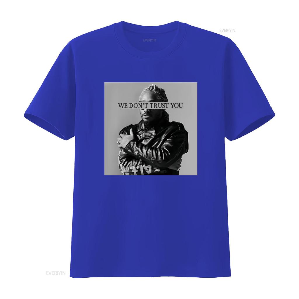 Future T Shirt We Dont Trust You Rapper vintage Washed streetwear Top For Everyday Wear Casual Breathable Slightly Soft