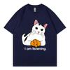 I Am Listening Cat Funny Meme Tshirt Unisex Unisex Fashion Loose Short Sleeve T Shirts Summer Casual Comfort 100cotton Tshirts