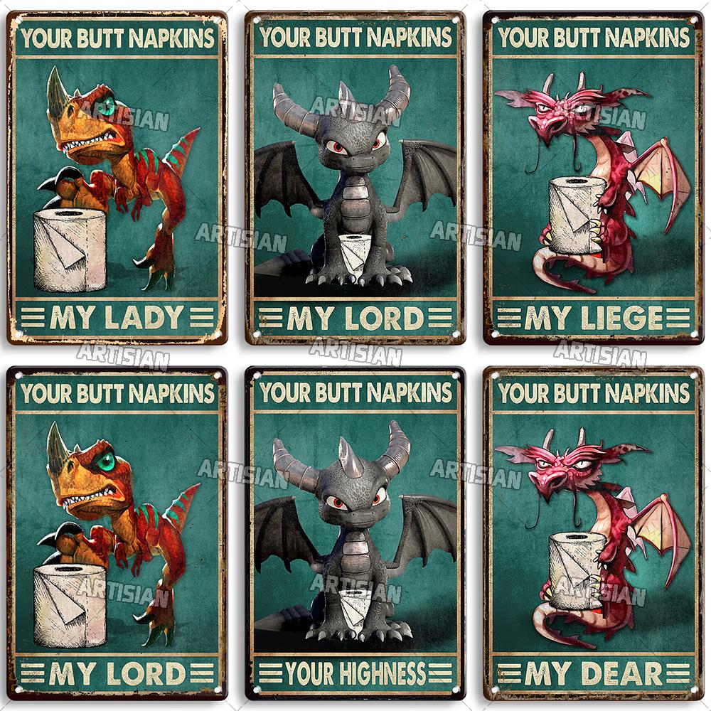 Artisian Your Butt Napkins Dragon Metal Sign Bathroom Funny Tin Plate Toilet Decorative Plaque Washing Room Wall Decor Garage