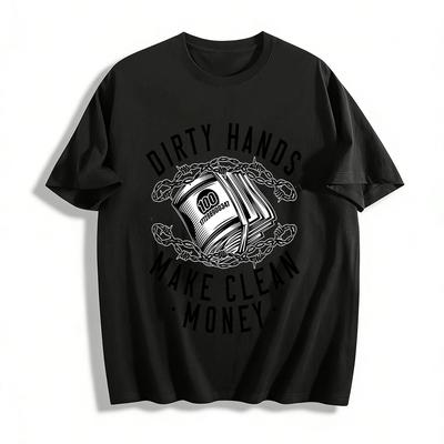Schmutzige Hände machen sauberes Geld T Reines Baumwoll-T-Shirt