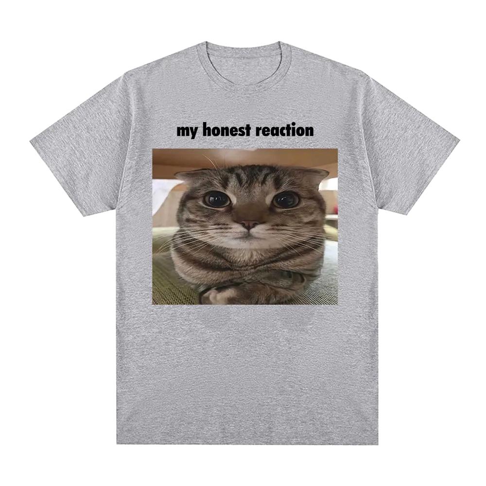 

My Honest Reaction Funny Cat Meme TShirt Womens Clothing Fashion Harajuku Tshirts Casual Summer Short Sleeve T Shirt Tops 4XL