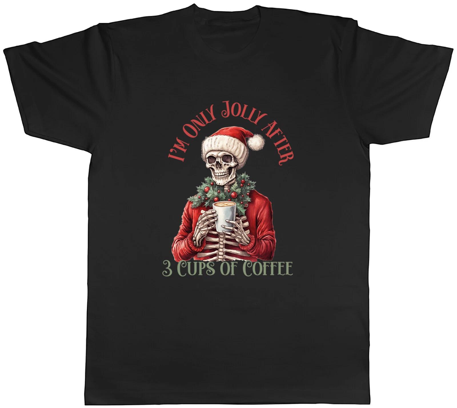 Only Jolly after 3 Cups of Coffee Mens T-Shirt Christmas Xmas Skeleton Tee Gift XXXXL