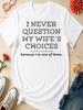Beach Summer Leisure Sports Humorous I Never Doubt My Wife'S Decisions Men'S T-Shirt Relaxed Sleeved Crew Neck Tee Featuring a Graphic Design Machine
