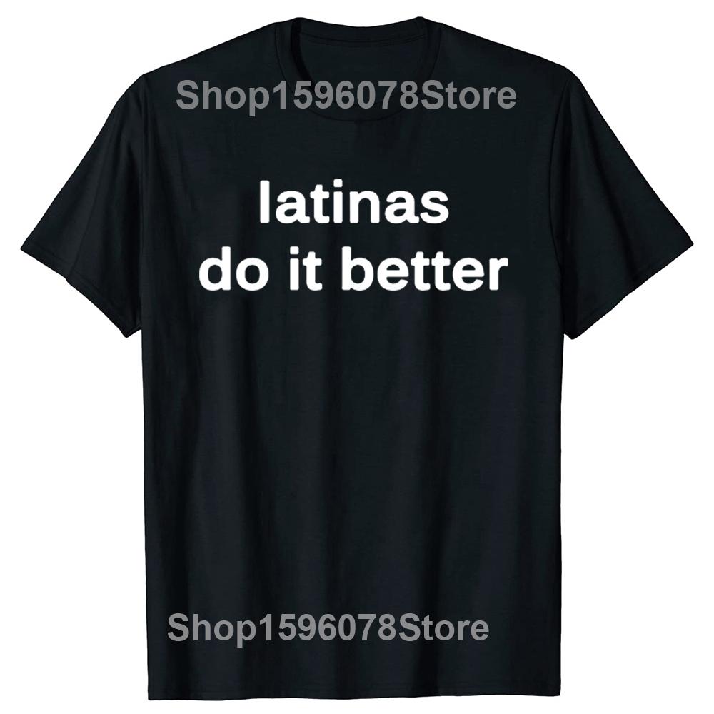 Latinas Do Better Print Tshirt Cute Mens Short Sleeve Tops Tees Harajuku Baby Tees Retro Latin Short Sleeve T Shirts Men