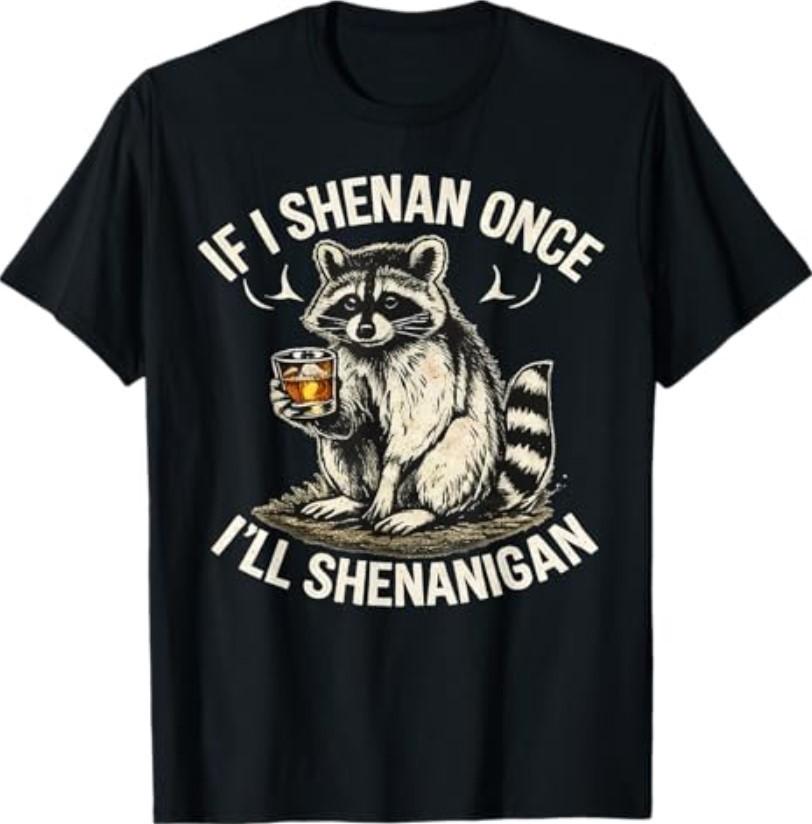 Raccoon If I Shenan Once I ll Shenanigan Funny T-Shirt S разноцветный