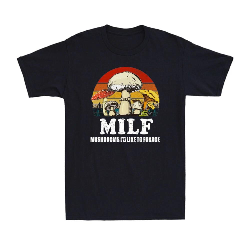 MILF Mushrooms I d Like To Forage Funny Fungi Foraging Mushroom Vintage T-Shirt XXXXL