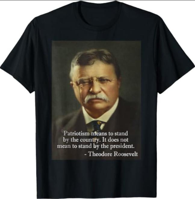 Theodore 'Teddy' Roosevelt Meme T-Shirt | Anti Trump Tee T-Shirt